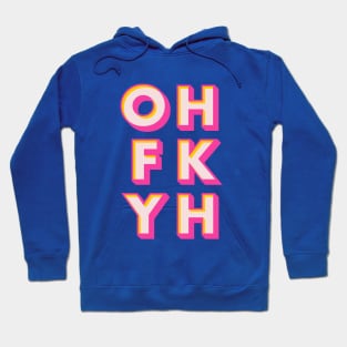 OH FK YH Hoodie